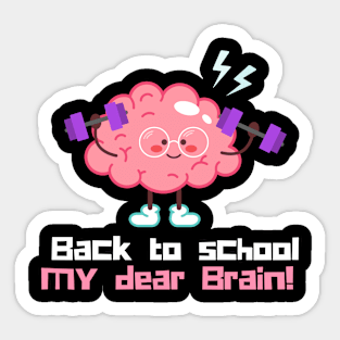 Back to school my dear brain Sticker